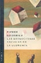 ESTRUCTURAS SOCIALES DE LA ECONOMIA,LAS, de Pierre Bourdieu | portada del libro