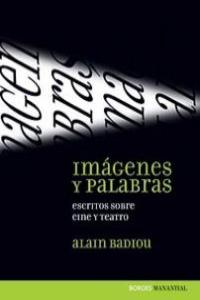 IMAGENES Y PALABRAS, de BADIOU,A. | portada del libro