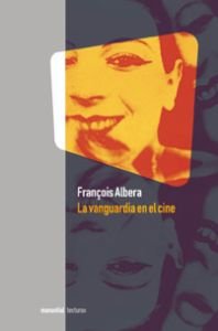 VANGUARDIA EN EL CINE, de ALBERA,FRANCOIS | portada del libro