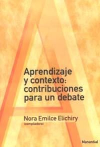 APRENDIZAJE Y CONTEXTO: CONTRIBUCIONES PARA UN DEBATE, de NORA EMILCE ELICHIRY | portada del libro