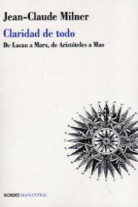 CLARIDAD DE TODO, de JEAN-CLAUDE MILNER | portada del libro