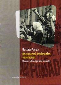 DOCUMENTAL, TESTIMONIOS Y MEMORIAS, de GUSTAVO APREA | portada del libro
