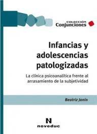 INFANCIAS Y ADOLESCENCIAS PATOLOGIZADAS, de JANIN | portada del libro