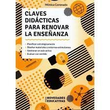 CLAVES DIDACTICAS PARA RENOVAR LA ENSEÑANZA, de MONICA CORONADO | portada del libro