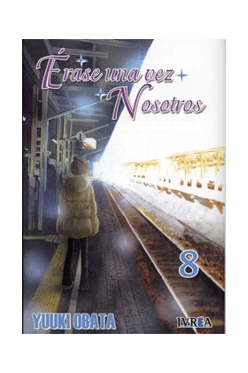 ERASE UNA VEZ NOSOTROS-08.IVREA.COMIC, de YUUKI OBATA | portada del libro