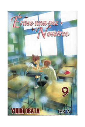 ERASE UNA VEZ NOSOTROS 09 (COMIC), de YUUKI OBATA | portada del libro