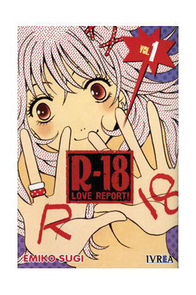R-18 LOVE REPORT 01 (COMIC), de EMIKO SUGI | portada del libro