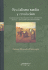 FEUDALISMO TARDIO Y REVOLUCION, de CAMPAGNE | portada del libro