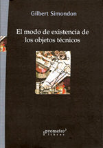EL MODO DE EXISTENCIA DE LOS OBJETOS TECNICOS, de GILBERT SIMONDON | portada del libro