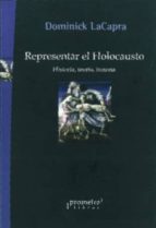 Representar el Holocausto, de DOMINICK LACAPRA | portada del libro