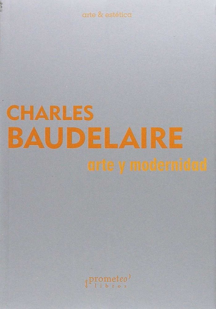ARTE Y MODERNIDAD, de CHARLES BAUDELAIRE | portada del libro