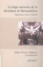LA LARGA MEMORIA DE LA DICTADURA EN IBEROAMERICA, de V.V.A.A. | portada del libro