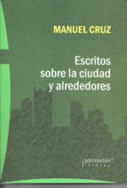 Escritos sobre la ciudad y alrededores, de Manuel Cruz | portada del libro