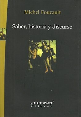 Saber, historia y discurso, de MICHEL FOUCAULT | portada del libro