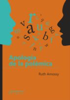 APOLOGIA DE LA POLEMICA, de RUTH AMOSSY | portada del libro
