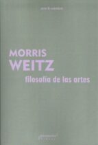 FILOSOFIA DE LAS ARTES, de MORRIS WEITZ | portada del libro