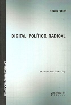 DIGITAL, POLíTICO, RADICAL, de NATALIE FENTON | portada del libro