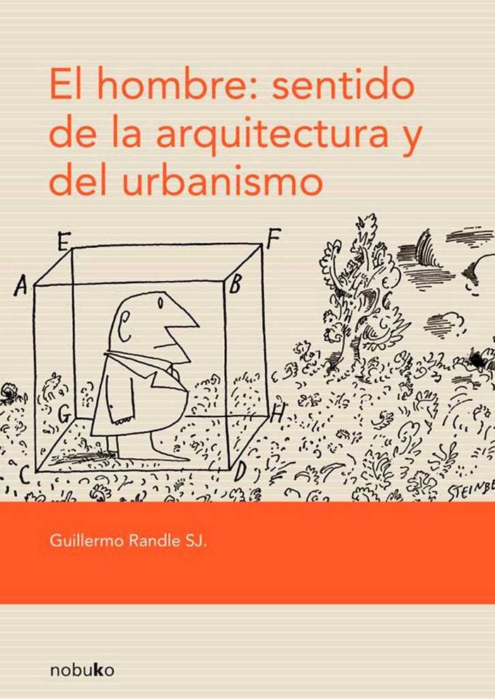 EL HOMBRE: SENTIDO DE LA ARQUITECTURA Y DEL URBANISMO, de GUILLERMO RANDLE SJ. | portada del libro
