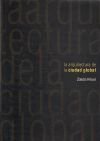 LA ARQUITECTURA DE LA CIUDAD GLOBAL, de ZAIDA MUXI | portada del libro