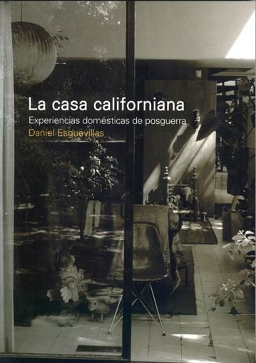 LA CASA CALIFORNIANA, de DANIEL ESGUEVILLAS | portada del libro