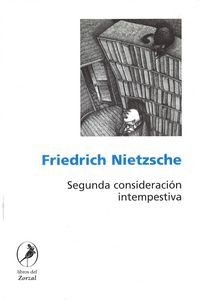 SEGUNDA CONSIDERACION INTEMPESTIVA, de NIETZSCHE, FRIEDRICH | portada del libro