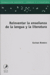 REINVENTAR ENSEÑANZA LENGUA Y LA LITERATURA, de BOMBINI,GUSTAVO | portada del libro