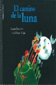 CAMINO DE LA LUNA, de ROJAS SAUL ROJAS ESCUDERO | portada del libro