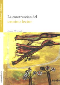 CONSTRUCCION DEL CAMINO LECTOR,LA, de DEVETACH | portada del libro