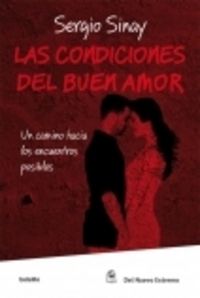 Las condiciones del buen amor: un camino hacia los encuentros posibles, de SERGIO SINAY | portada del libro