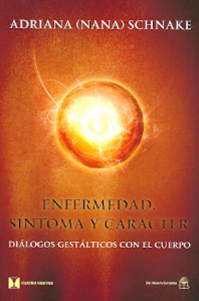 Enfermedad s¡ntoma y carácter, de ADRIANA (NANA) SCHNAKE | portada del libro