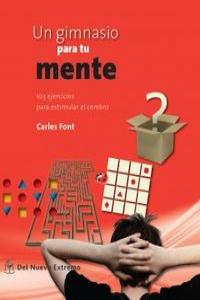 UN GIMNASIO PARA TU MENTE, de CARLES FONT | portada del libro
