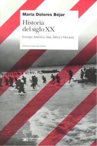 HISTORIA DEL SIGLO XX, de BEJAR,MARIA DOLORES | portada del libro