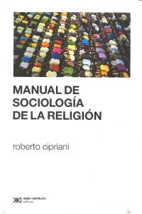 MANUAL DE SOCIOLOGIA DE LA RELIGION, de CIPRIANI, ROBERTO | portada del libro