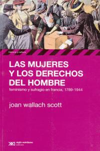 Mujeres y los derechos del hombre, Las, de SCOTT, JOAN WALLACH | portada del libro