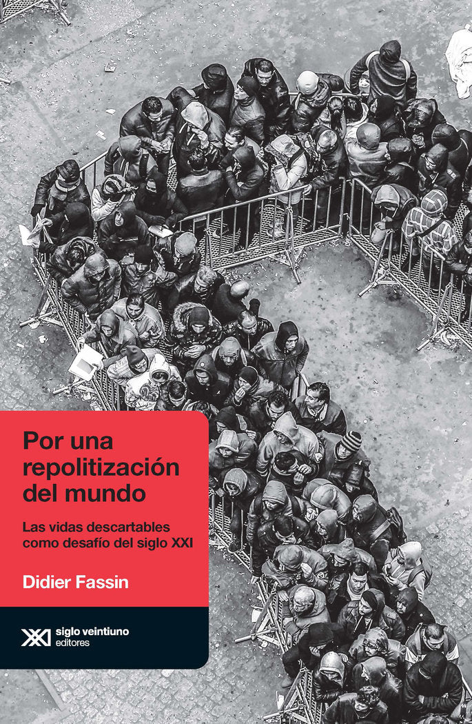 POR UNA REPOLITIZACION DEL MUNDO, de DIDIER FASSIN | portada del libro