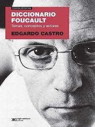 DICCIONARIO FOUCAULT. (ED. 2018), de EDGARDO CASTRO | portada del libro