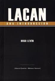LACAN UNA INTRODUCCIóN, de HUGO LEVíN | portada del libro