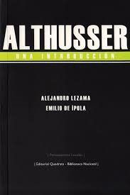 ALTHUSSER UNA INTRODUCCIóN, de EMILIO DE IPOLA Y ALEJANDRO LEZAMA | portada del libro