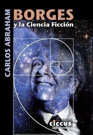 BORGES Y LA CIENCIA FICCION, de CARLOS ABRAHAM | portada del libro