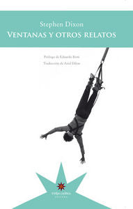 Ventanas y otros relatos, de STEPHEN DIXON | portada del libro