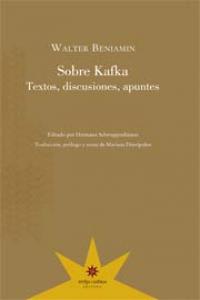 Sobre Kafka: textos, discusiones, apuntes, de WLATER BENJAMIN | portada del libro