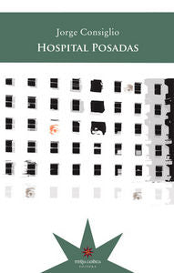 Hospital posadas, de JORGE CONSIGLIO | portada del libro