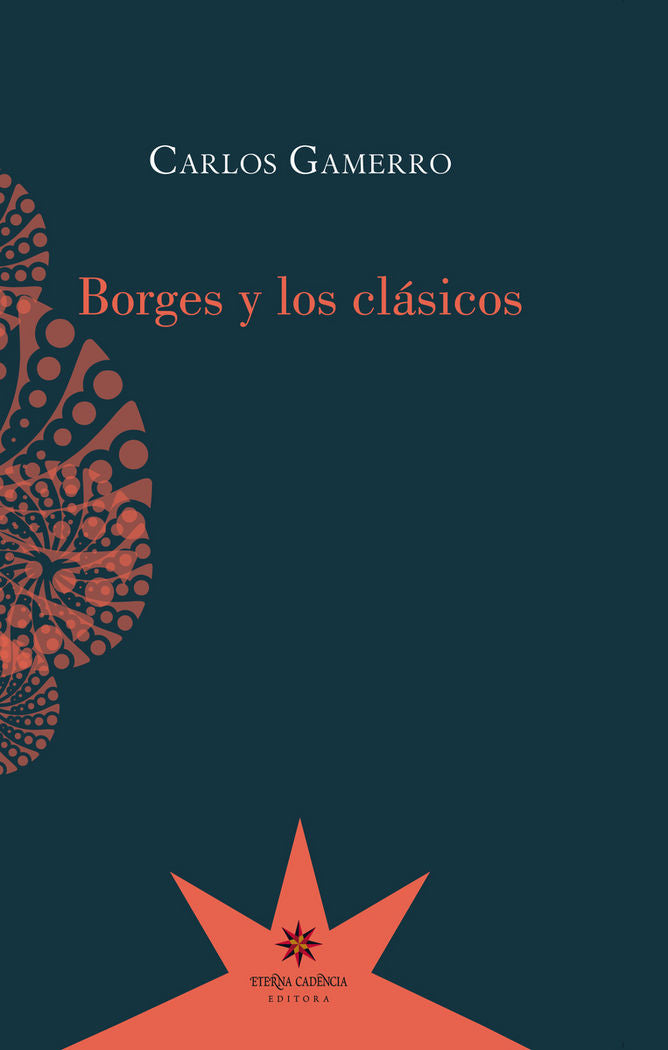 BORGES Y LOS CLáSICOS, de CARLOS GAMERRO | portada del libro