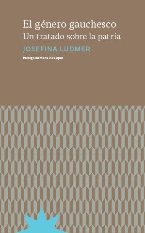 EL GENERO GAUCHESCO, de LUDMER, JOSEFINA | portada del libro