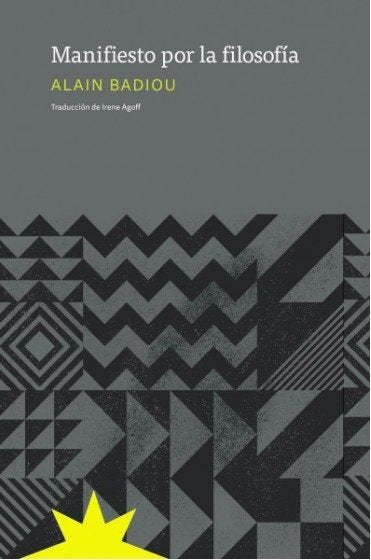 MANIFIESTO POR LA FILOSOFíA, de BADIOU, ALAIN | portada del libro
