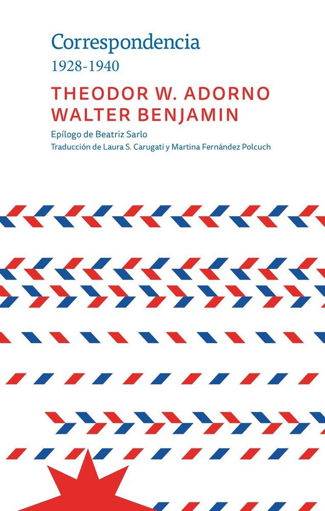 CORRESPONDENCIA 1928-1940 THEODOR W. ADORNO WALTER BENJAMIN, de ADORNO, THEODOR | portada del libro