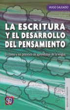 LA ESCRITURA Y EL DESARROLLO DEL PENSAMIENTO, de HUGO SALGADO | portada del libro