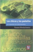LOS CHICOS Y LAS PANTALLAS, de Roxana Morduchowicz | portada del libro