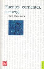FUENTES, CORRIENTES, ICEBERGS, de Hans Blumenberg | portada del libro