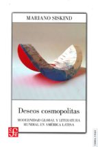 DESEOS COSMOPOLITAS, de MARIANO SISKIND | portada del libro